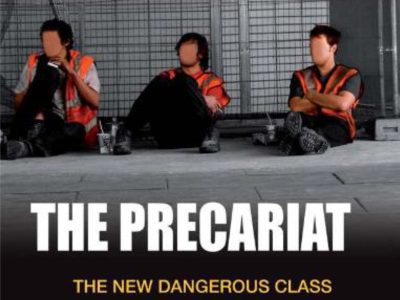 The Precariat - the dangerous new class